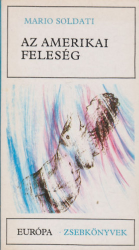 Mario Soldati - Az amerikai feles�g
