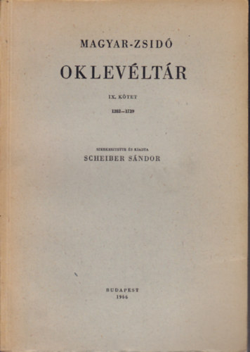Scheiber Sndor  (Szerk.) - Magyar-Zsid oklevltr IX.
