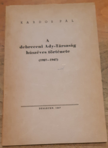A debreceni Ady-Társaság húszéves története (1927-1947)