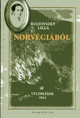 Bulyovszky Lilla - Norv�gi�b�l-Uti eml�kek