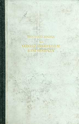 Trcsnyi Zoltn - Az orosz irodalom kincseshza