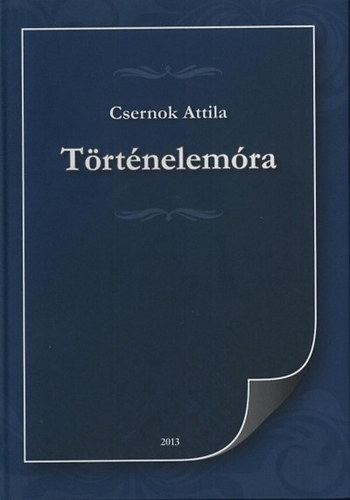 Csernok Attila - Trtnelemra