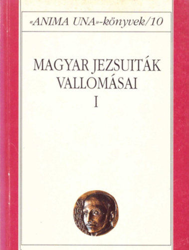 Szab Ferenc - Magyar jezsuitk vallomsai I.