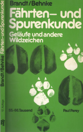 Hans Behnke Karl Brandt - Fährten- und Spurenkunde (Nyomkövetés)