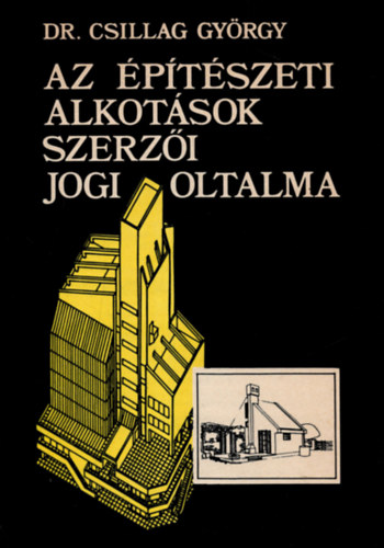 dr. Csillag Gyrgy - Az ptszeti alkotsok szerzi jogi oltalma