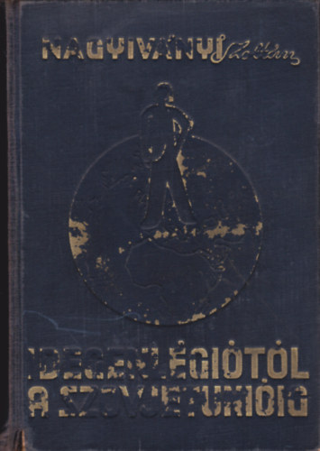 Nagyiv�nyi Zolt�n - Idegenl�gi�t�l a Szovjetuni�ig