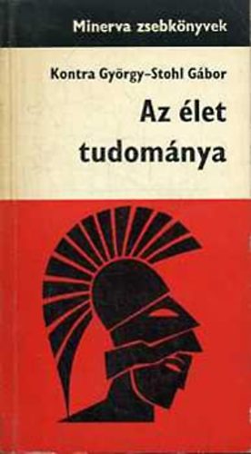 Kontra-Stohl - Az let tudomnya (Minerva Zsebknyv)