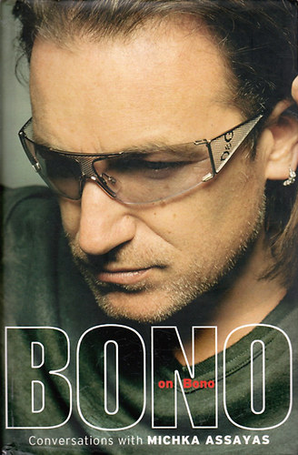 Michka Assayas - Bono On Bono