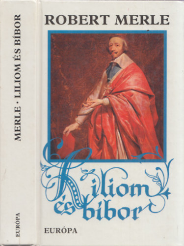 Robert Merle - Liliom és bíbor