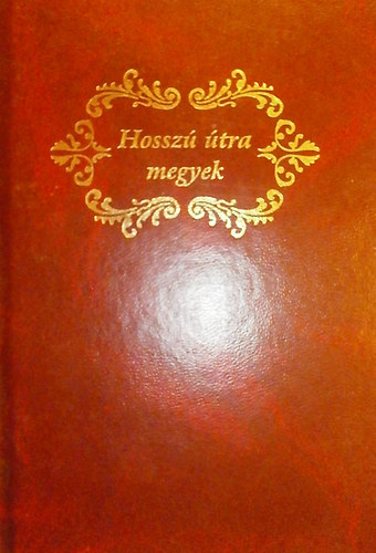 Hevrn Horvth Kornlia  (szerk.) - Hossz tra megyek
