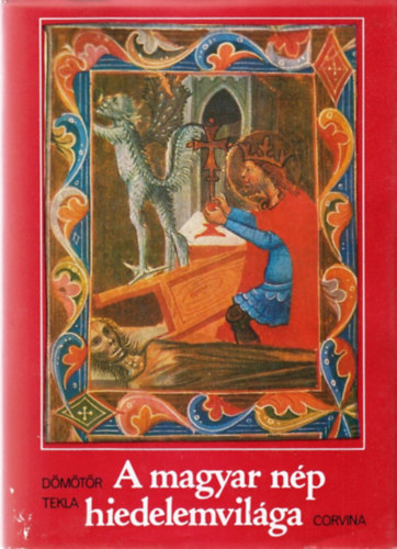 D�m�t�r Tekla - A magyar n�p hiedelemvil�ga
