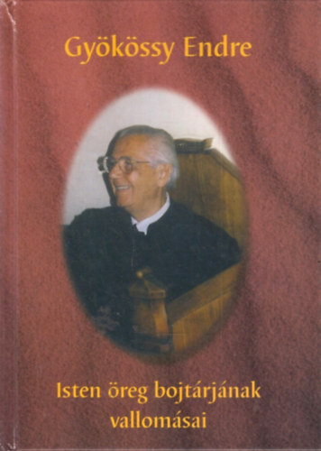 Dr. Gykssy Endre - Isten reg bojtrnak vallomsai