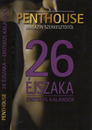 Szukits László - 26 éjszaka (Erotikus kalandok) - A Penthouse szerkesztőitől