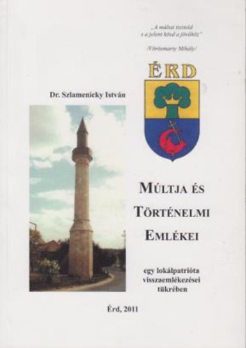 Dr. Szlamenicky István - Érd múltja és történelmi emlékei