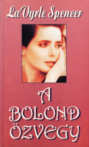 LaVyrle Spencer - A bolond �zvegy