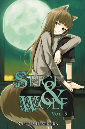Isuna Hasekura - SPICE & WOLF -  Volume 3  (Illustrated by Jyuu Ayakura)