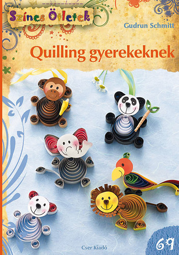 Gudrun Schmitt - Quilling gyerekeknek