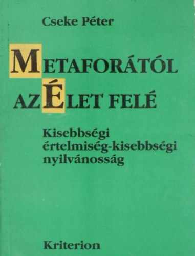 Cseke Pter - Metafortl az let fel - Kisebbsgi rtelmisg-kisebbsgi nyilvnossg