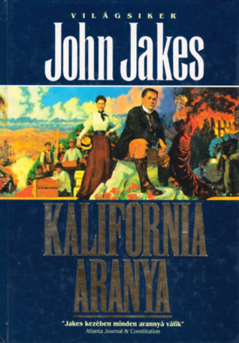 John Jakes - Kalifornia aranya
