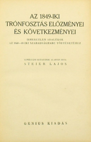Steier Lajos - Az 1849-iki trnfoszts elzmnyei s kvetkezmnyei