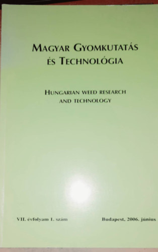 Magyar gyomkutats s techlolgia - Hungarian weed resarch and technology VII. vfolyam 1.szm -Bp 2006 jnius
