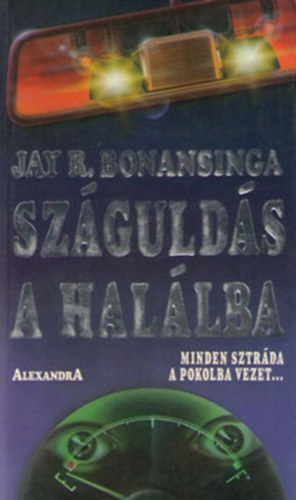 Jay Bonansinga - Sz�guld�s a hal�lba