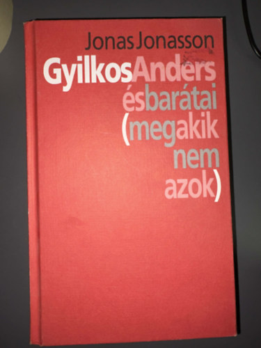 Jonas Jonasson - Gyilkos-Anders �s bar�tai (meg akik nem azok)
