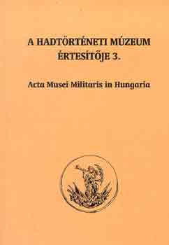 Kincses-Szoleczky  (szerk.) - A Hadtrtneti Mzeum rtestje 3.