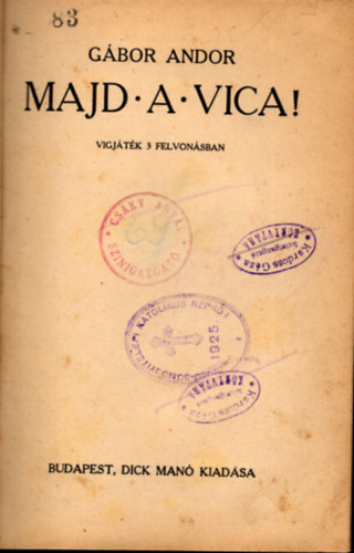 Gábor Andor - Majd a Vica! - vígjáték 3 felvonásban