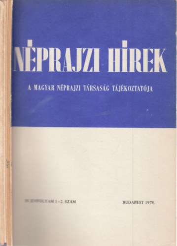 Szemerknyi gnes  (szerk.) - Nprajzi hrek 1975/1-6. (teljes vfolyam, 4 db. lapszm)