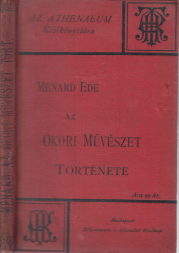 Mnard Ede - Az kori mvszet trtnete