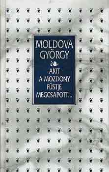 Moldova Gy�rgy - Akit a mozdony f�stje megcsapott