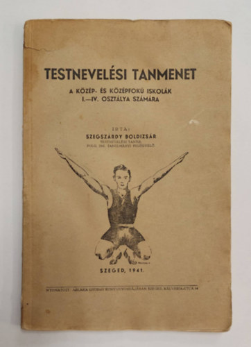 Szegsz�rdy Boldizs�r - Testnevel�si tanmenet - A k�z�p-�s k�z�pfok� iskol�k I-IV. oszt�lya sz�m�ra