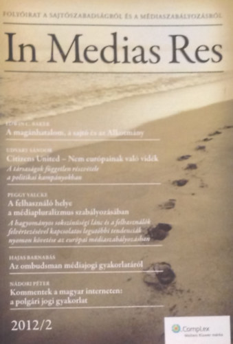 In Medias Res. Foly�irat a sajt�szabads�gr�l �s a m�diaszab�lyoz�sr�l. 2012/2.