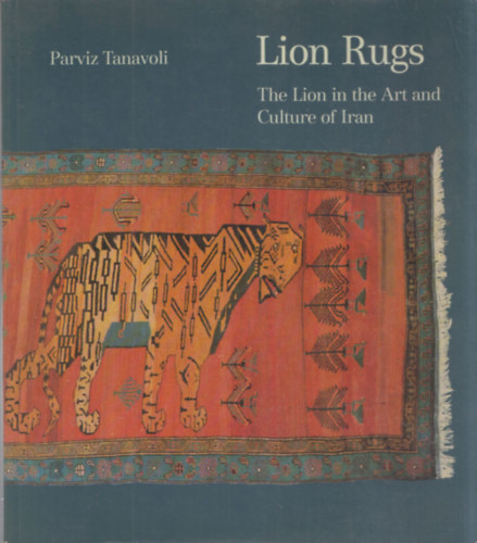 Parviz Tanavoli - Lion Rugs (The Lion in the Art and Culture of Iran)