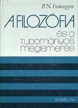 P.N. Fedoszejev - A filoz�fia �s a tudom�nyos megismer�s