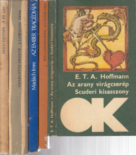 William Golding, Mad�ch Imre, Charlotte Bront�, Erich K�stner E. T. A. Hoffmann - 5 db. k�telez� olvasm�ny (Az arany vir�gcser�p - Scuderi kisasszony + A legyek ura + Az ember trag�di�ja + A lowoodi �rva (Jane Eyre) + A k�t Lotti)