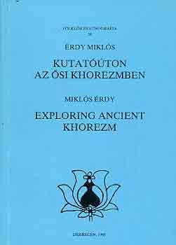 rdy Mikls - Kutatton az si Khorezmben-Exploring ancient Khorezm