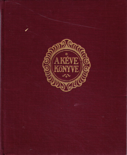 Szablya Jnos  (szerk.) - A kve knyve