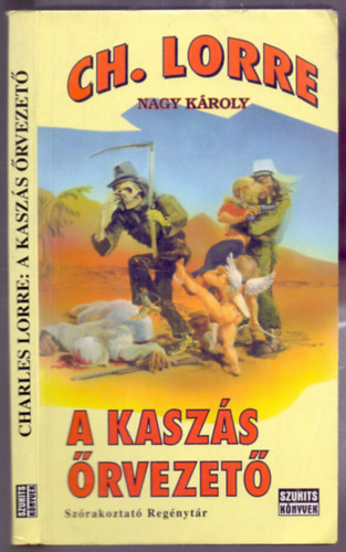 Charles Lorre  (Nagy K�roly) - A kasz�s �rvezet� (Sz�rakoztat� Reg�nyt�r 29.)