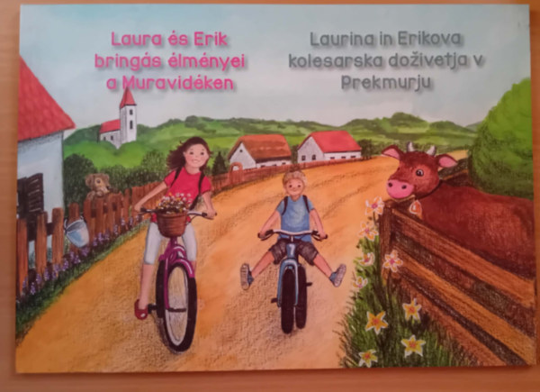 Laura és Erik bringás élményei a Muravidéken Foglalkoztató Könyv