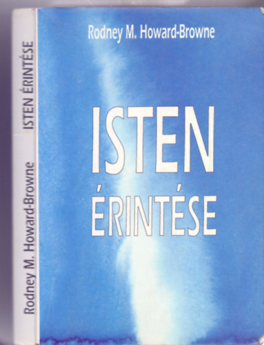 Rodney M. Howard-Browne - Szerkeszt� �ltet� �gnes - Isten �rint�se (The Touch of God)