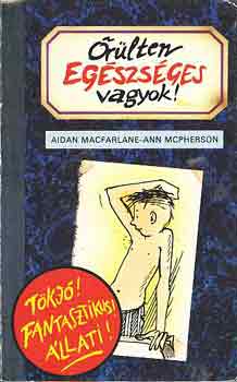 MacFarlane-McPherson - �r�lten eg�szs�ges vagyok!