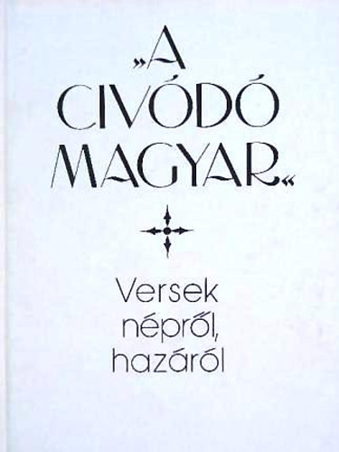 "A cvd magyar" (versek nprl, hazrl)