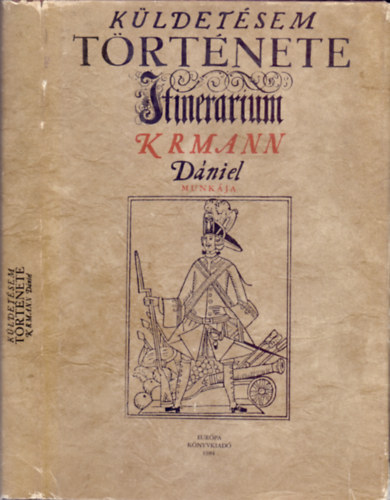 Krmann D�niel - K�ldet�sem t�rt�nete ITINERARIUM 1708-1709 - Sorozatc�m:Bibliotheca Saeculorum