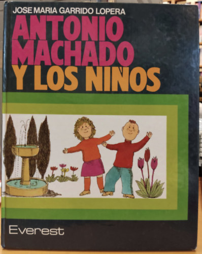 Ruiz Navarro  Jos� Mar�a Garrido Lopera (illus.) - Antonio Machado y los Ninos