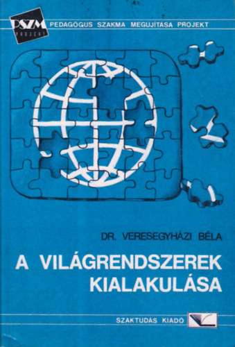 Dr. Veresegyhzi Bla - A vilgrendszerek kialakulsa