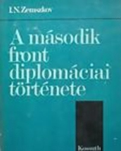 I.N. Zemszkov - A msodik front diplomciai trtnete