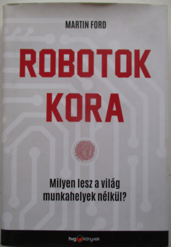 Martin Ford - Robotok kora