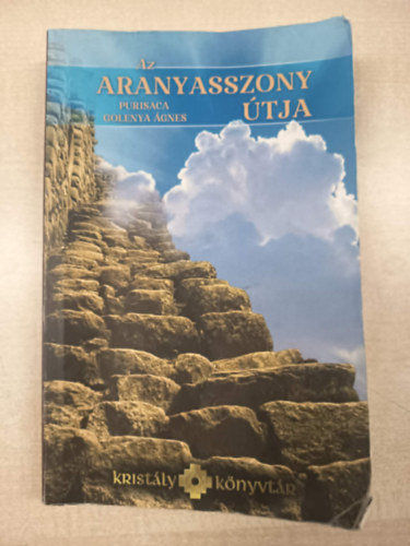Agnes Golenya Purisaca - Az Aranyasszony �tja